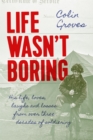 Life Wasn't Boring - eBook