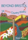 Beyond Bristol 2 : 24 More Country Walks - Book