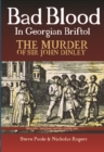 Bad Blood in Georgian Bristol. The Murder of Sir John Dineley - Book