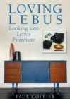 Loving Lebus : Looking into Lebus Furniture - Book