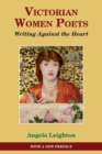Victorian Women Poets : Writing Against The Heart - Book