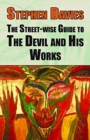 The Street-eise Guide to the Devil and His Works - Book