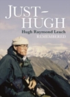 Just Hugh : Hugh Raymond Leach Remembered - Book