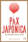 Pax Japonica : The Resurrection of Japan - Book