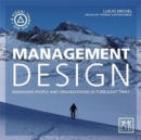 Management Design : Managing People and Organizations in Turbulent Times - Book