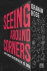Seeing Around Corners : How culture will unlock the potential of big data - Book