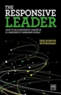 The Responsive Leader : How to be a fantastic leader in a constantly changing world - Book