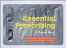 Essential Prescribing : Systems-based guide to the most common drugs in medicine - Book