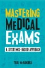 Mastering Medical Exams : A systems-based approach - eBook