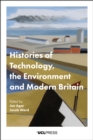 Histories of Technology, the Environment and Modern Britain - eBook