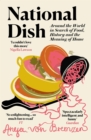 National Dish : Around the World in Search of Food, History and the Meaning of Home - eBook