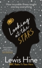 Looking at the Stars : How incurable illness taught one boy everything - eBook
