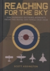 Reaching for the Sky : One Hundred Defining Moments from the Royal Air Force 1918-2018 - Book