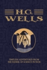 H.G. Wells - The Collection : Timeless Adventures from the Father of Science Fiction - Book