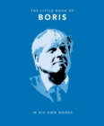 The Little Book of Boris : In His Own Words - Book