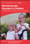 Management of Neuromuscular Disorders in Children : A Multidisciplinary Approach to Management - Book