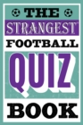 The Strangest Football Quiz Book - eBook