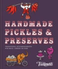 Handmade Pickles & Preserves : Traditional Accompaniments for Meat, Cheese or Fish - Book