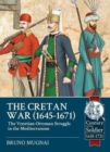 The Cretan War (1645-1671) : The Venetian-Ottoman Struggle in the Mediterranean - Book