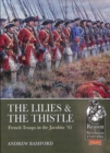 The Lilies & the Thistle : French Troops in the Jacobite '45' - Book
