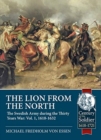 The Lion from the North : Volume 1 the Swedish Army of Gustavus Adolphus, 1618-1632 - Book