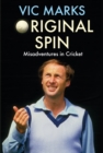 Original Spin : Misadventures in Cricket - Book