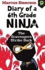 Diary of a 6th Grade Ninja Book 9 : Scavengers Strike Back - Book