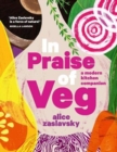 In Praise of Veg : A modern kitchen companion - Book