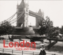 London Then and Now® : Revised Second Edition - Book