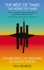 The Best of Times, The Worst of Times : Futures from the Frontiers of Climate Science - eBook