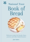 National Trust Book of Bread : Delicious recipes for breads, buns, pastries and other baked beauties - eBook