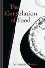 The Consolation of Food : Stories About Life and Death, Seasoned with Recipes - eBook