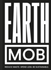 Earth MOB : Reduce Waste, Spend Less, be Sustainable - eBook