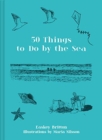 50 Things to Do by the Sea - Book