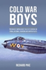Cold War Boys : PREVIOUSLY UNPUBLISHED TALES OF DERRING-DO FROM LIGHTNING, PHANTOM AND HUNTER PILOTS - Book