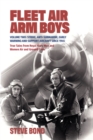 Fleet Air Arm Boys: True Tales from Royal Navy Men and Women Air and Ground Crew, Volume 2 : Strike, Anti-Submarine, Early Warning and Support Aircraft since 1945 - eBook