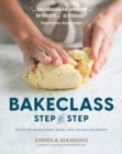 Bake Class Step-By-Step : Recipes for Savoury Bakes, Bread, Cakes, Biscuits and Desserts - Book