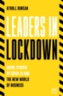 Leaders in Lockdown : Inside stories of Covid-19 and the new world of business - Book