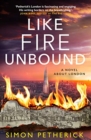 Like Fire Unbound : A Novel About London - Book