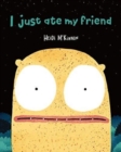 I Just Ate My Friend - Book