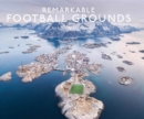 Remarkable Football Grounds - Book