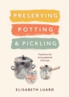 Preserving, Potting and Pickling : Food from the storecupboards of Europe - eBook