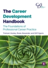 The Career Development Handbook : The Foundations of Professional Career Practice - Book