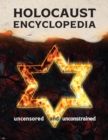 Holocaust Encyclopedia : uncensored and unconstrained (full-color edition) - eBook