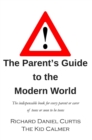 The Parent's Guide to the Modern World : The indispensable book for every parent of teens or soon to be teens - eBook