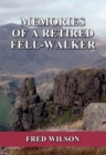 Memories of a Retired Fell-walker - eBook