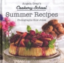 Angela Gray's Cookery School: Summer Recipes - Book