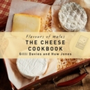 Flavours of Wales: Cheese Cookbook, The - Book