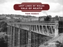 Lost Lines of Wales: Vale of Neath - Book
