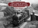 Lost Lines of Wales: The Mid Wales Line - Book